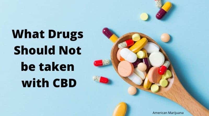 CBD Drug Interactions - What To Avoid With CBD - American Marijuana